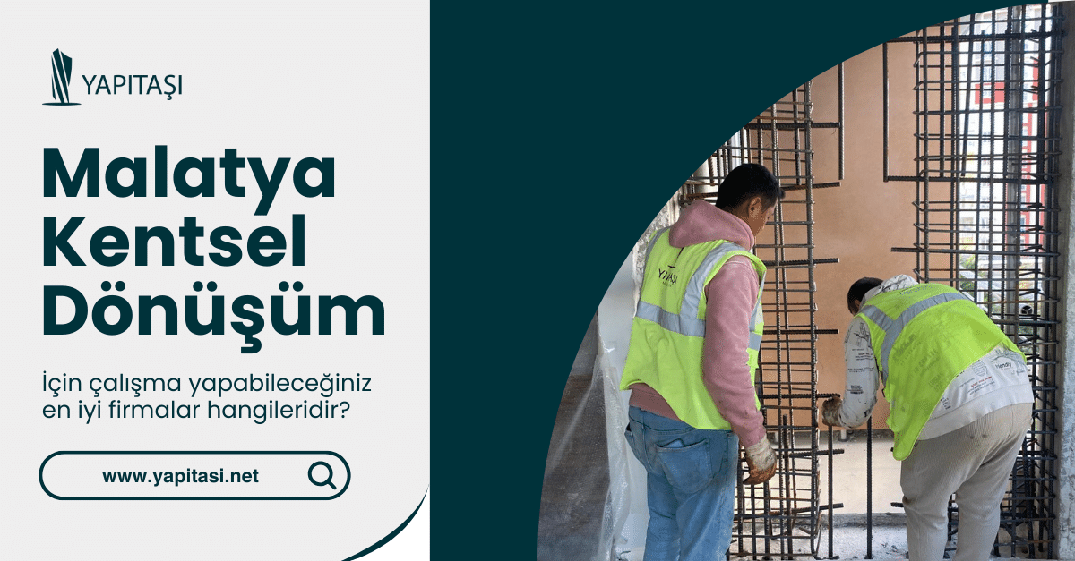 En İyi Malatya Kentsel Dönüşüm Firmaları