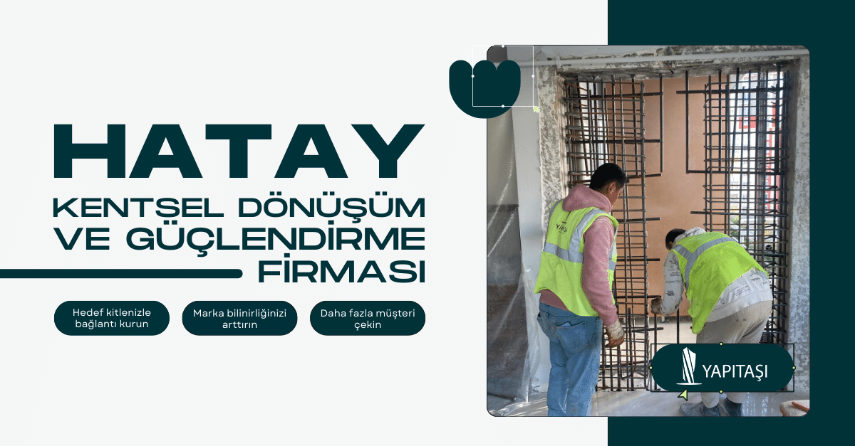 Hatay Kentsel Dönüşüm Güçlendirme Firmaları