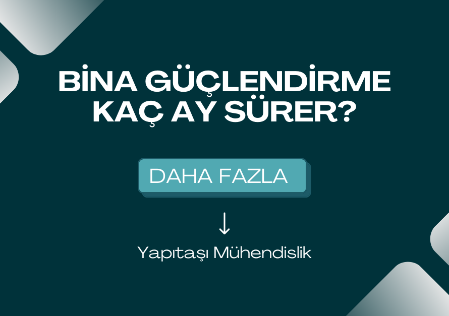 Bina Güçlendirme Kaç Ay Sürer