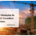 Yerinde Dönüşüm ile İlgili 2025 Trendleri ve Fırsatları 