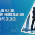 Türkiye’de Kentsel Dönüşüm Politikalarının Gelişimi ve Geleceği  