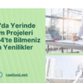 Malatya’da Yerinde Dönüşüm Projeleri İçin 2024’te Bilmeniz Gereken Yenilikler